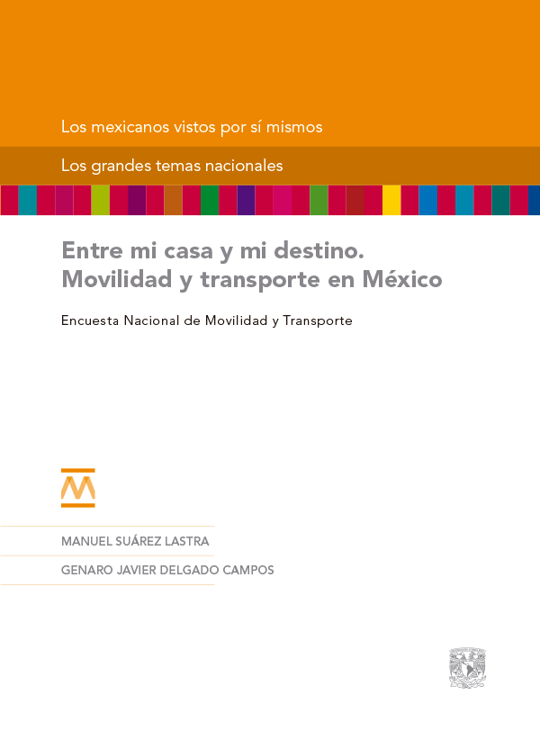 Portada - Entre mi casa y mi destino.
Movilidad y transporte en México